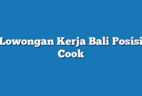 Lowongan Kerja Bali  Posisi Cook
