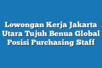 Lowongan Kerja Jakarta Utara Tujuh Benua Global Posisi Purchasing Staff