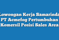 Lowongan Kerja Samarinda PT Acmefog Pertumbuhan Komersil Posisi Sales Area