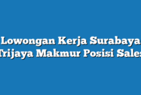 Lowongan Kerja Surabaya Trijaya Makmur Posisi Sales